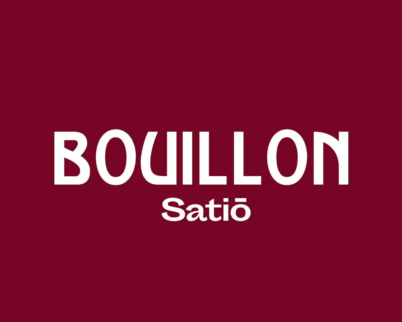 Bouillon Satiō